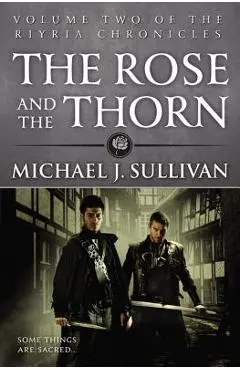 The Rose and the Thorn - Michael J. Sullivan