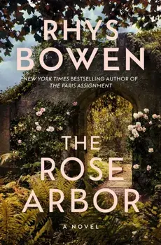 The Rose Arbor. A Novel, Paperback/Rhys Bowen