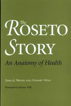 The Roseto Story: An Anatomy of Health, Paperback/John G. Bruhn