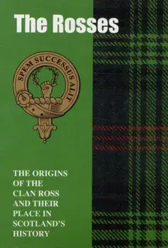 The Rosses. The Origins of the Clan Ross and Their Place in History, Paperback/William Fyfe Hendrie