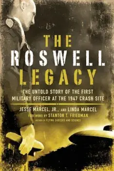 The Roswell Legacy: The Untold Story of the First Military Officer at the 1947 Crash Site, Paperback/Jesse Jr. Marcel