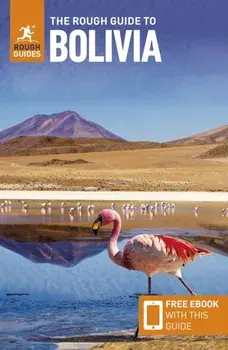 The Rough Guide to Bolivia: Travel Guide with eBook. 6 Revised edition, Paperback/Daniel Jacobs