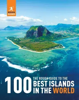 The Rough Guide to the 100 Best Islands in the World, Hardback/Rough Guides