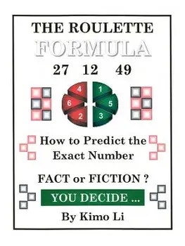 The Roulette Formula: How to Predict the Exact Number, Paperback/Kimo Li
