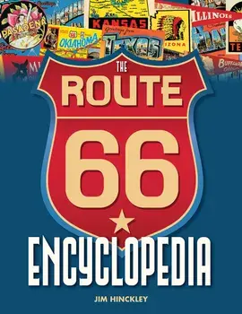 The Route 66 Encyclopedia, Paperback/Jim Hinckley