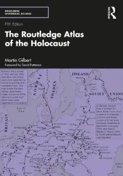The Routledge Atlas of the Holocaust. 5 ed, Paperback/Martin Gilbert