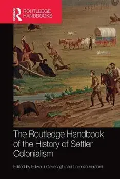 The Routledge Handbook of the History of Settler Colonialism, Paperback/***
