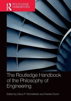 The Routledge Handbook of the Philosophy of Engineering, Paperback/***