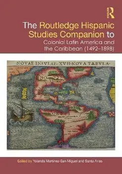 The Routledge Hispanic Studies Companion to Colonial Latin America and the Caribbean (1492-1898), Paperback/***