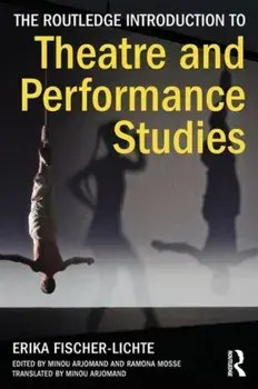 The Routledge Introduction to Theatre and Performance Studies, Paperback/***