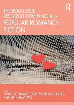 The Routledge Research Companion to Popular Romance Fiction, Paperback/***