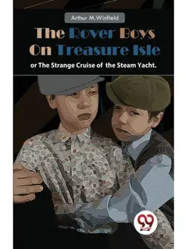 The Rover Boys On Treasure Isle or, The Strange Cruise of the Steam Yacht., Paperback/***