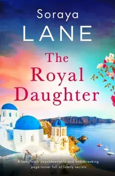 The Royal Daughter, Paperback/Soraya Lane