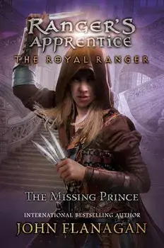 The Royal Ranger: The Missing Prince, Hardcover/John F. Flanagan