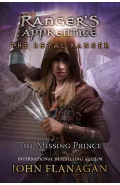 The Royal Ranger: The Missing Prince - John F. Flanagan