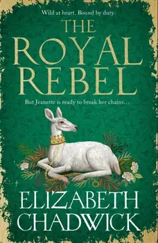 The Royal Rebel. from the much-loved author of historical fiction comes a brand new tale of royalty, rivalry and resilience for 2024, Hardback/Elizabeth Chadwick