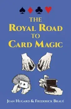 The Royal Road to Card Magic, Paperback/Jean Hugard