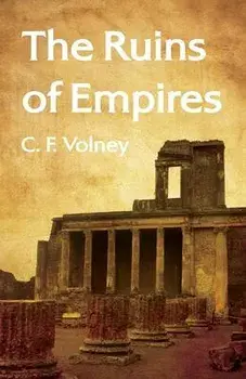 The Ruins of Empires Paperback, Paperback/C F Volney