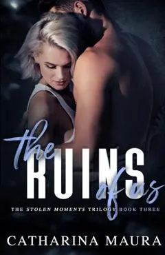 The Ruins Of Us - Catharina Maura