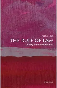 The Rule of Law: A Very Short Introduction - Aziz Z. Huq