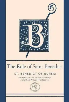 The Rule of Saint Benedict: A Contemporary Paraphrase/St Benedict of Nursia