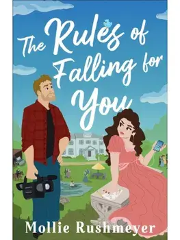 The Rules of Falling for You, Paperback/Mollie Rushmeyer