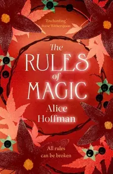 The Rules of Magic. Reissue, Paperback/Alice Hoffman