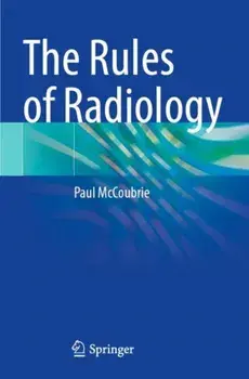The Rules of Radiology. 1st ed. 2021, Paperback/Paul McCoubrie