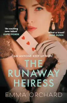 The Runaway Heiress. 'Reads like a hot Georgette Heyer' - Daily Mail, Paperback/Emma Orchard