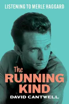 The Running Kind. Listening to Merle Haggard, Hardback/David Cantwell