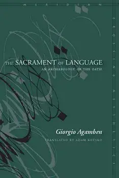The Sacrament of Language: An Archaeology of the Oath, Paperback/Giorgio Agamben