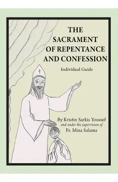 The Sacrament of Repentance and Confession: Individual Guide - Kristin Sarkis Youssef