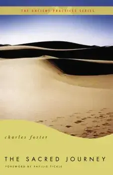 The Sacred Journey: The Ancient Practices, Paperback/Charles Foster