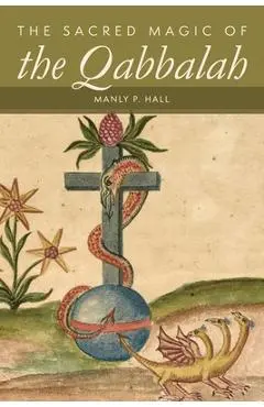 The Sacred Magic of the Qabbalah - Manly P. Hall