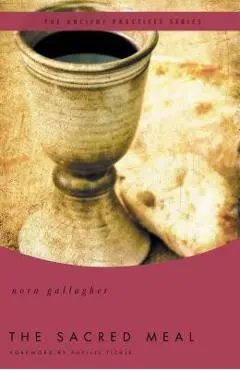 The Sacred Meal - Nora Gallagher