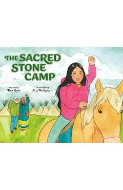 The Sacred Stone Camp - Rae Rose