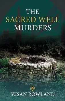 The Sacred Well Murders, Paperback/Susan Rowland