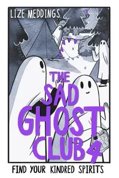 The Sad Ghost Club Vol 4. Find Your Kindred Spirits, Paperback/Lize Meddings