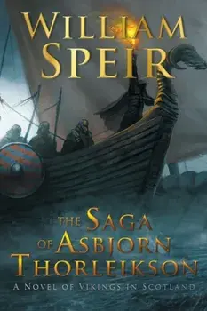 The Saga of Asbjorn Thorleikson, Paperback/William Speir
