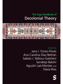 The Sage Handbook of Decolonial Theory, Hardback/***