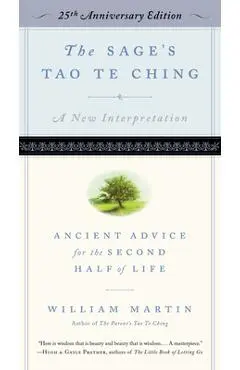 The Sage's Tao Te Ching: Ancient Advice for the Second Half of Life - 25th Anniversary Edition - William Martin