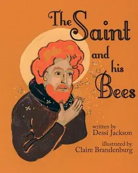 The Saint and his Bees, Paperback/Dessi Jackson