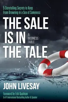 The Sale Is in the Tale, Paperback/John Livesay