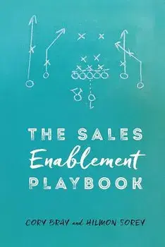 The Sales Enablement Playbook, Paperback/Cory Bray