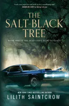 The Salt-Black Tree. Book Two of the Dead God's Heart Duology, Paperback/Lilith Saintcrow