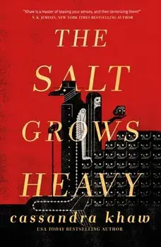 The Salt Grows Heavy, Hardback/Cassandra Khaw