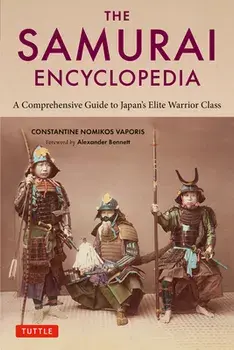 The Samurai Encyclopedia. A Comprehensive Guide to Japan's Elite Warrior Class, Paperback/Constantine Nomikos Vaporis