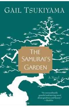 The Samurai's Garden - Gail Tsukiyama