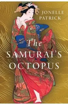 The Samurai's Octopus - Jonelle Patrick