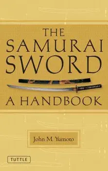 The Samurai Sword: A Handbook, Paperback/John M. Yumoto